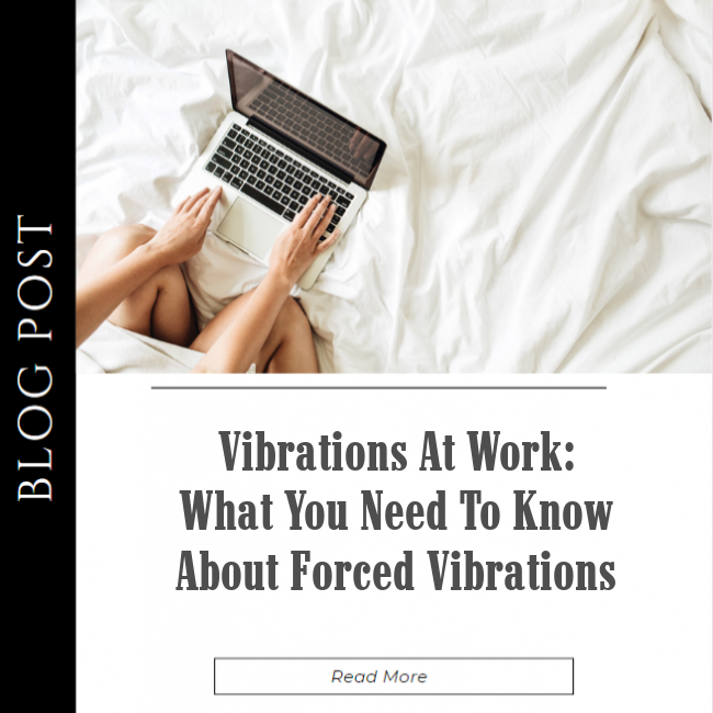 Vibrations At Work: What You Need To Know About Forced Vibrations