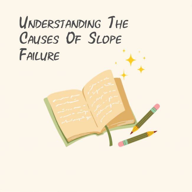 Understanding the Causes of Slope Failure