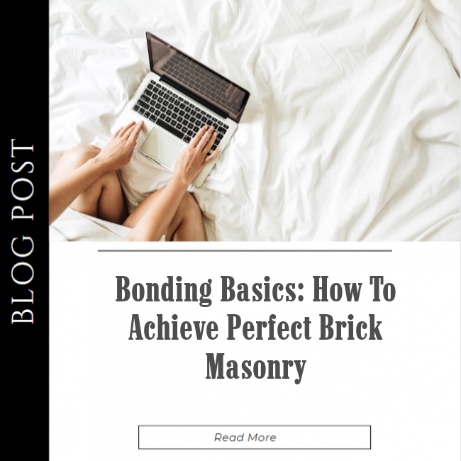 Bonding Basics: How to Achieve Perfect Brick Masonry