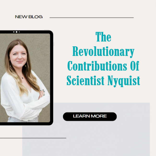 The Revolutionary Contributions of Scientist Nyquist
