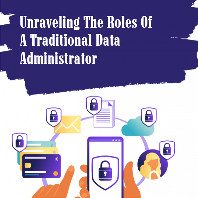 Unraveling the Roles of a Traditional Data Administrator