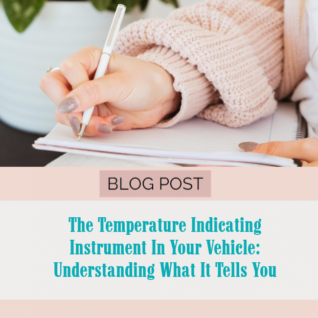The Temperature Indicating Instrument In Your Vehicle: Understanding What It Tells You