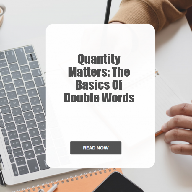 Quantity Matters: The Basics of Double Words