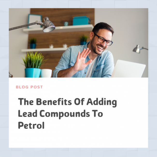The Benefits of Adding Lead Compounds to Petrol