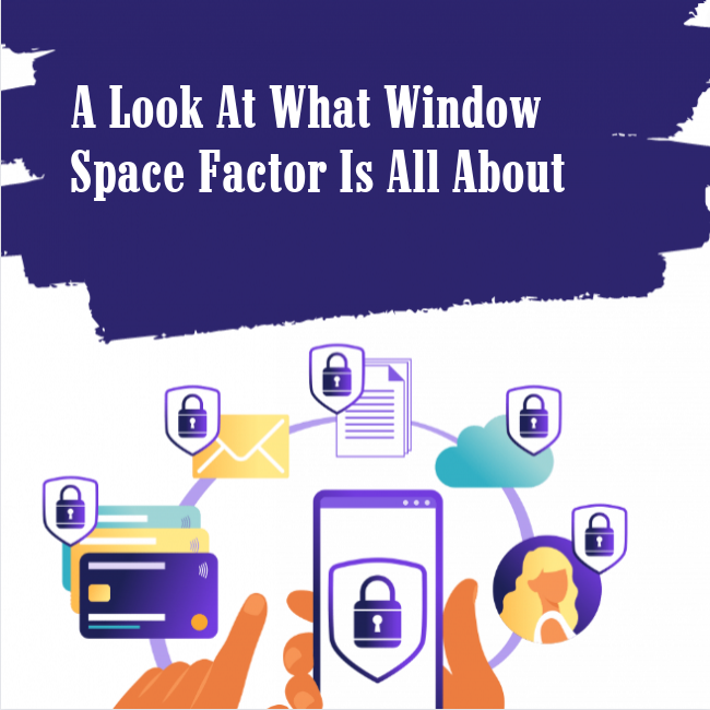 A Look At What Window Space Factor Is All About
