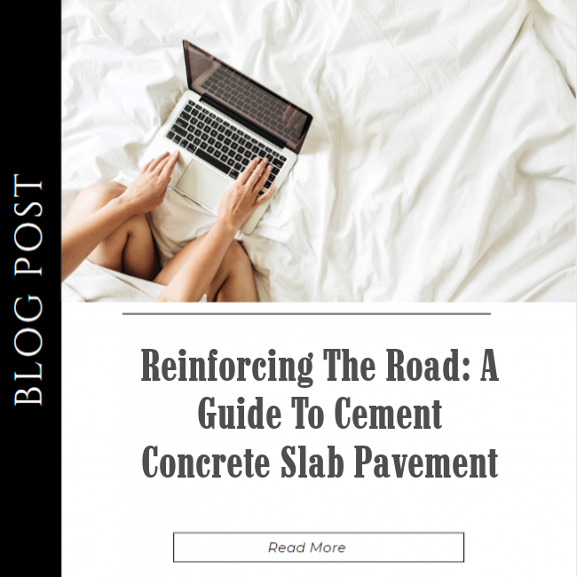 Reinforcing the Road: A Guide to Cement Concrete Slab Pavement