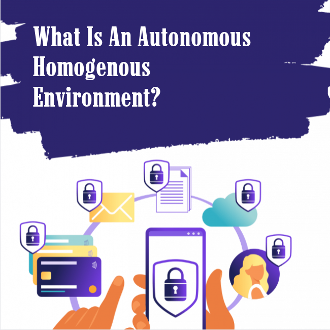 What is an Autonomous Homogenous Environment?