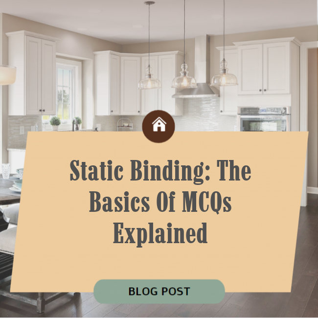 Static Binding: The Basics of MCQs Explained