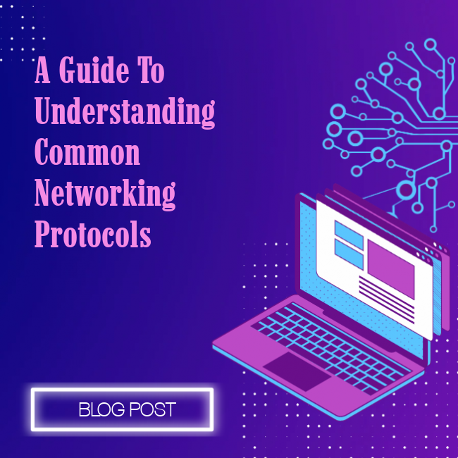 A Guide to Understanding Common Networking Protocols
