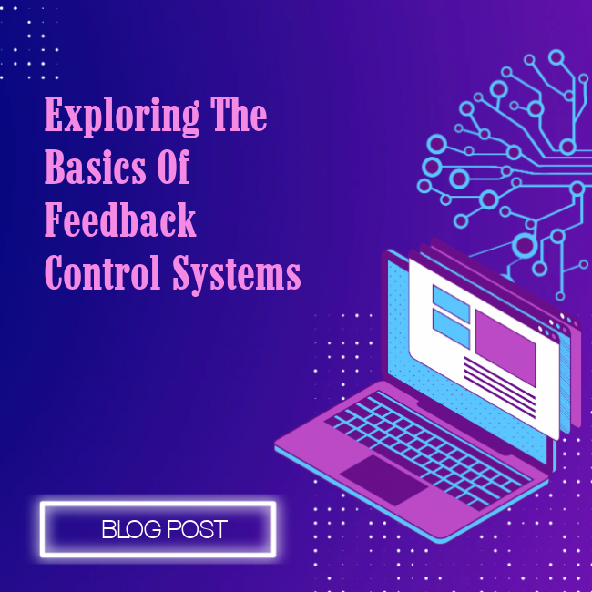 Exploring the Basics of Feedback Control Systems