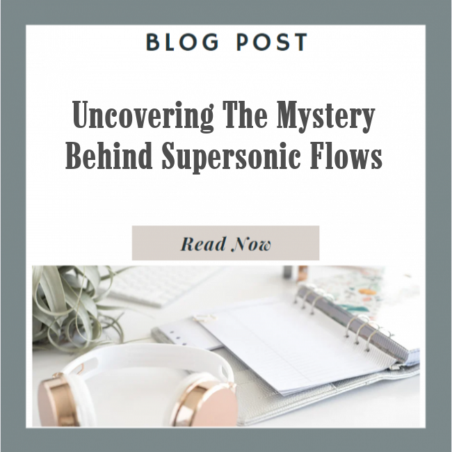 Uncovering The Mystery Behind Supersonic Flows