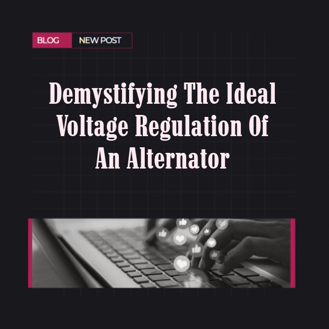 Demystifying the Ideal Voltage Regulation of an Alternator