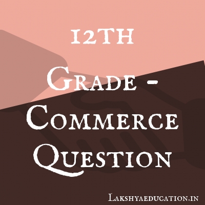 12th grade - commerce Questions