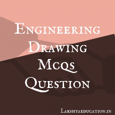 engineering drawing mcqs Questions