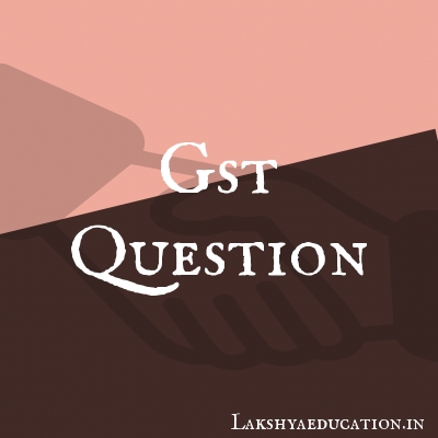 gst Questions